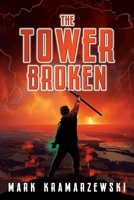 The Tower Broken (Tower Between Trilogy) 1763755363 Book Cover