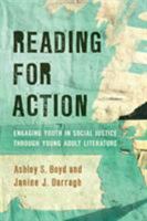 Reading for Action: Engaging Youth in Social Justice through Young Adult Literature 1475846673 Book Cover