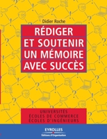 Rédiger et soutenir un mémoire avec succès 2212539274 Book Cover