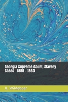Slavery Cases: Georgia Supreme Court, 1855 - 1860 B08WSH7V1R Book Cover