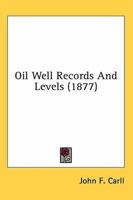 Oil Well Records And Levels 0548762147 Book Cover