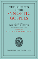 The Sources of the Synoptic Gospels: Volume 2, St Luke and St Matthew 0521180759 Book Cover