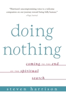 Doing Nothing: Coming to the End of the Spiritual Search (reprint) 0874779413 Book Cover