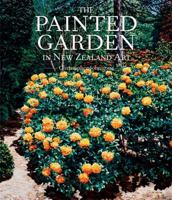 The Painted Garden in New Zealand Art 1869621417 Book Cover