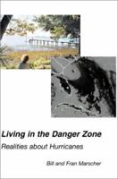 Living in the Danger Zone: Realities about Hurricanes 0595170420 Book Cover