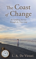 The Coast of Change: An Uplifting Journey Through the Time Loop B0BW1YLXKB Book Cover