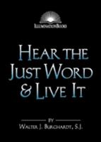 Hear the Just Word & Live It (Illuminationbooks) 0809139308 Book Cover