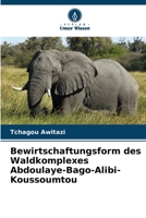 Bewirtschaftungsform des Waldkomplexes Abdoulaye-Bago-Alibi-Koussoumtou 6206113833 Book Cover