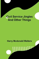Civil service jingles and other things 936905782X Book Cover