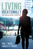 Living Vocationally: The Journey of the Called Life 172527339X Book Cover