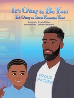 It's ok to be you, It's ok to show emotions too 1735884367 Book Cover