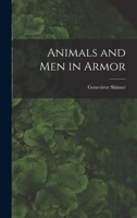 Animals and Men in Armor 1013720288 Book Cover