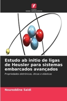 Estudo ab initio de ligas de Heusler para sistemas embarcados avançados (Portuguese Edition) 6630149742 Book Cover