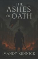 The Ashes of Oath B0FSK4MHMW Book Cover