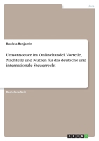 Umsatzsteuer im Onlinehandel. Vorteile, Nachteile und Nutzen f�r das deutsche und internationale Steuerrecht 3346335011 Book Cover