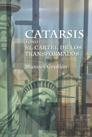 Catarsis I: El cartel de los transformados B0858TT51K Book Cover