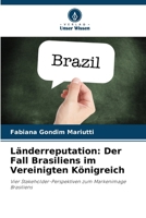 Länderreputation: Der Fall Brasiliens im Vereinigten Königreich (German Edition) 6207496213 Book Cover
