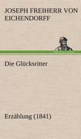 Die Glücksritter (Klassiker der Romantik): Die Geschichte eines einzigartigen Wanderers 8026886364 Book Cover