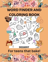 Word finder and coloring book: For teen that bake B0C524H4QX Book Cover
