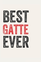 Best Gatte Ever Gattes Gifts Gatte Appreciation Gift, Coolest Gatte Notebook A beautiful: Lined Notebook / Journal Gift,, 120 Pages, 6 x 9 inches, Personal Diary, Great for Gattes, Gift for Gatte, Per 1678860204 Book Cover