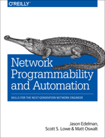 Network Programmability and Automation: Skills for the Next-Generation Network Engineer 1491931256 Book Cover