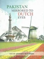 Pakistan Mirrored to Dutch Eyes 9693525280 Book Cover