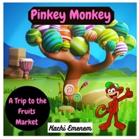 Pinkey Monkey: A Trip to the Fruits Market B09QNYN66H Book Cover