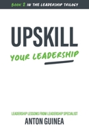 Upskill Your Leadership 0645880116 Book Cover