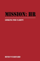Mission: HR: Quest for Clarity B0C47Q3TBP Book Cover