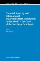 National Security and International Environmental Cooperation in the Arctic - the Case of the Northern Sea Route 0792355288 Book Cover