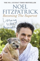 Listening to the Animals: Becoming the Supervet 1409183769 Book Cover