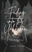 Fading into the Unknown - English Version -: New Adult Metalcore Romance (Fading Visions Series) B0F13MXX23 Book Cover
