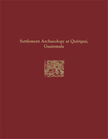 Settlement Archaeology at Quirigua, Guatemala 193170791X Book Cover