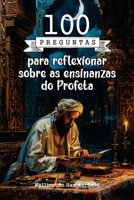 100 preguntas para reflexionar sobre as ensinanzas do Profeta: Unha invitación a afondar nas ensinanzas do Profeta, reflexionando sobre principios de ... na vida diaria. (Religion) (Galician Edition) B0DPJKSDCM Book Cover