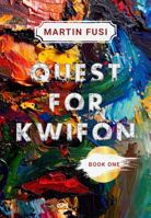 Quest for Kwifon : Book One 1957296712 Book Cover
