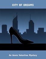 City Of Dreams: An Annie Valentine Mystery B0FPRJS2NJ Book Cover