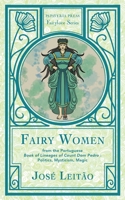 Fairy Women from the Portuguese Book of Lineages of Count Dom Pedro: Politics, Mysticism and Magic 191593365X Book Cover