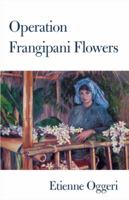 Operation Frangipani Flowers 1425142753 Book Cover