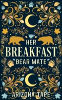 Her Breakfast Bear Mate B0F3PWSS6L Book Cover
