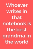 Whoever Writes in That Notebook Is the Best Grandma in the World 1656729520 Book Cover
