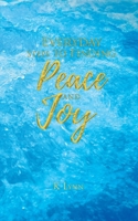 Everyday Steps to Finding Peace and Joy B0GQGVWLS4 Book Cover