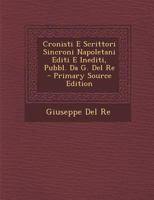 Cronisti E Scrittori Sincroni Napoletani Editi E Inediti, Pubbl. Da G. Del Re 102164515X Book Cover
