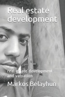 Real estate development: real estate development and valuation B09CRTMFVG Book Cover