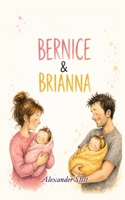 Bernice & Brianna 1764679636 Book Cover