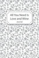All You Need Is Love and Wine: To do list and journal 1654343994 Book Cover