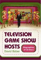 Television Game Show Hosts: Biographies of 32 Stars 0786429267 Book Cover