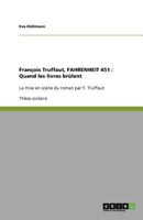 François Truffaut, FAHRENHEIT 451: Quand les livres brûlent:La mise en scène du roman par F. Truffaut 3656014825 Book Cover