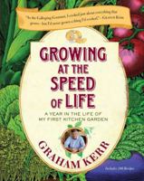 Growing at the Speed of Life: A Year in the Life of My First Kitchen Garden 0399536124 Book Cover