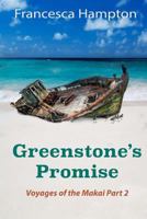 Greenstone's Promise: Voyages of the Makai Part 2 1540682846 Book Cover