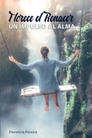 Florece El Renacer: Un impulso al alma B08ZFPQND5 Book Cover